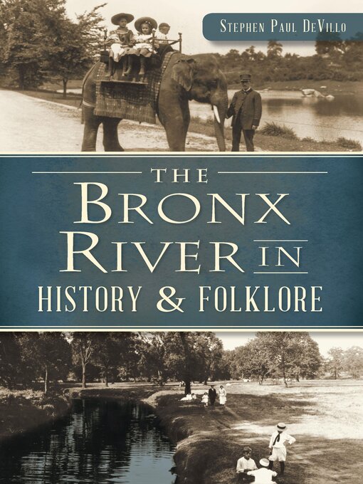 Title details for The Bronx River in History & Folklore by Stephen Paul DeVillo - Available